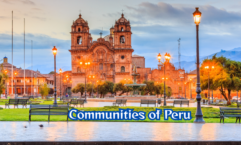Communities of Peru: Discover Rich Cultural Heritage
